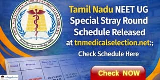 Tamil Nadu NEET UG Special Stray Round Schedule Released at tnmedicalselection.net.; Check Schedule Here